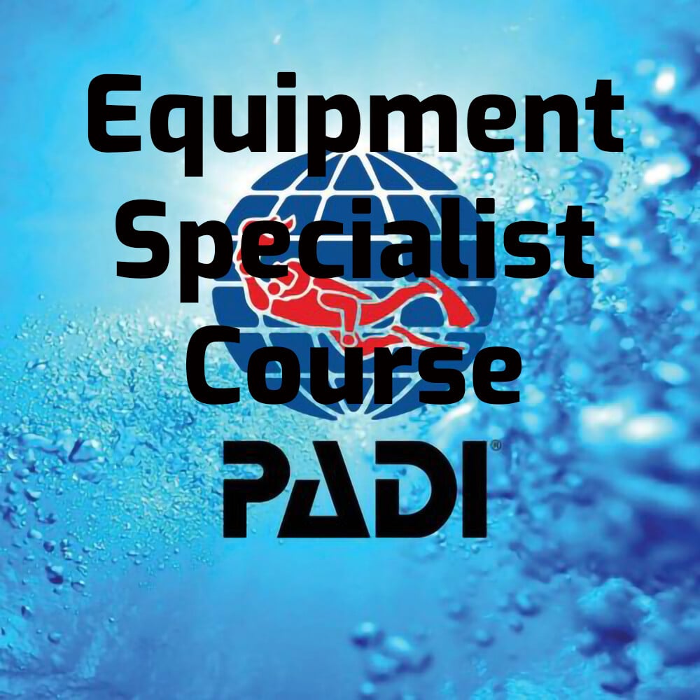 PADI Equipment Specialist Course PADI Equipment Specialist Course